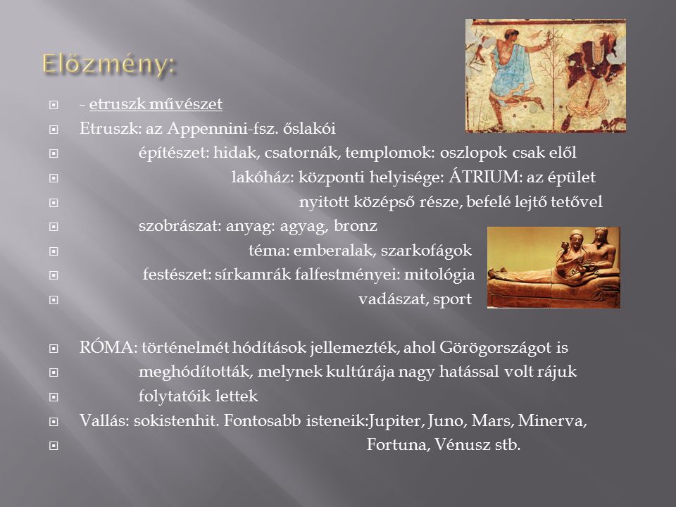 Előzmény: - etruszk művészet Etruszk: az Appennini-fsz. őslakói