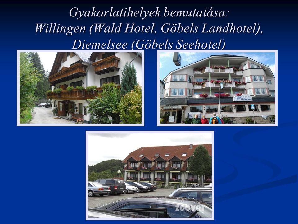 Gyakorlatihelyek bemutatása: Willingen (Wald Hotel, Göbels Landhotel), Diemelsee (Göbels Seehotel)